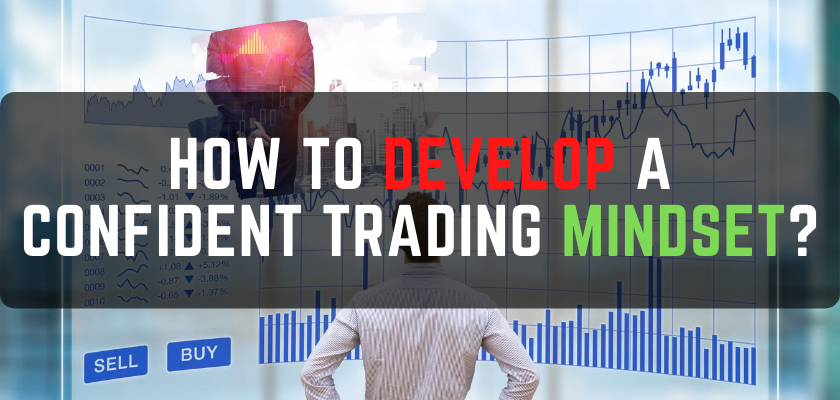 How to develop a confident trading mindset? Forex Trading Mindset