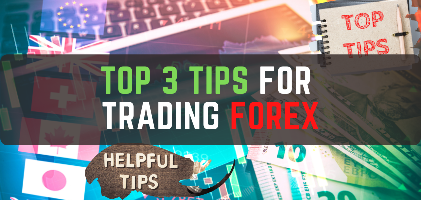 Top 3 Tips for Trading Forex - FXCracked