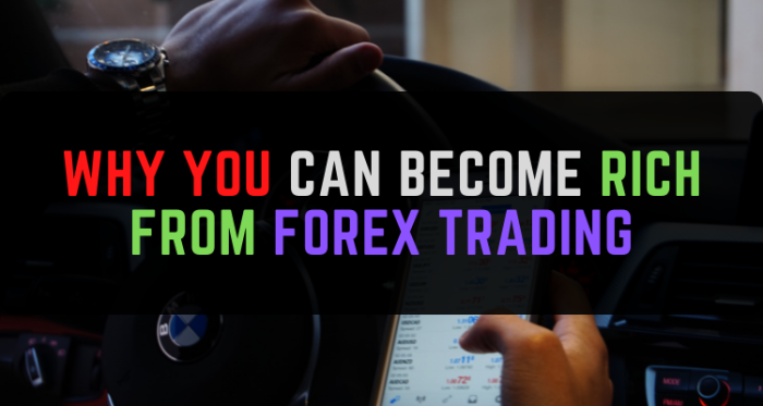 why-you-can-become-rich-from-forex-trading-fxcracked